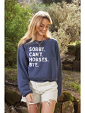 Sorry Can't Horses Bye Mid Graphic Sweatshirt