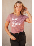 Sorry Cant Horses Bye Hand Bleached Graphic T-Shirt
